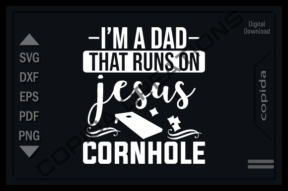 I'm a Dad That Runs on Jesus Cornhole Graphics for Crafts