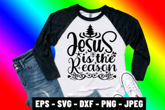 Jesus is the Reason SVG: Graphics & Print Templates