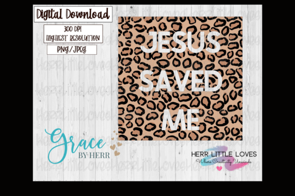 Jesus Saved Me Leopard Print: Graphics & Templates