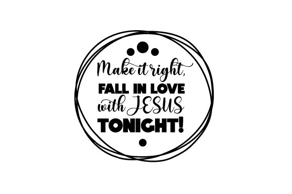Make It Right Fall in Love with Jesus: Religious Crafts