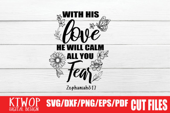 With His Love, He Will Calm All Your Fear Graphics & Crafts